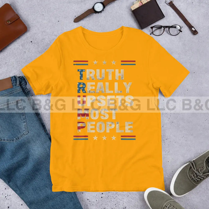 Truth Really Upsets Most People Unisex T-Shirt Gold / S