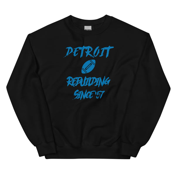 Detroit Rebuilding Since '57 Unisex Sweatshirt