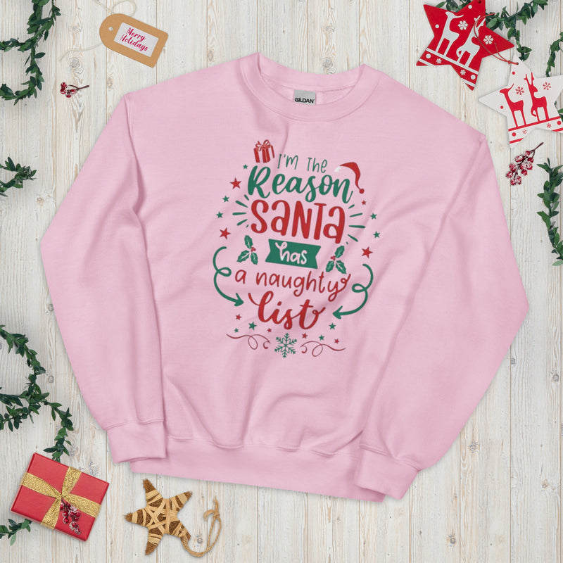 I'm The Reason Santa Has a Naughty List Unisex Sweatshirt