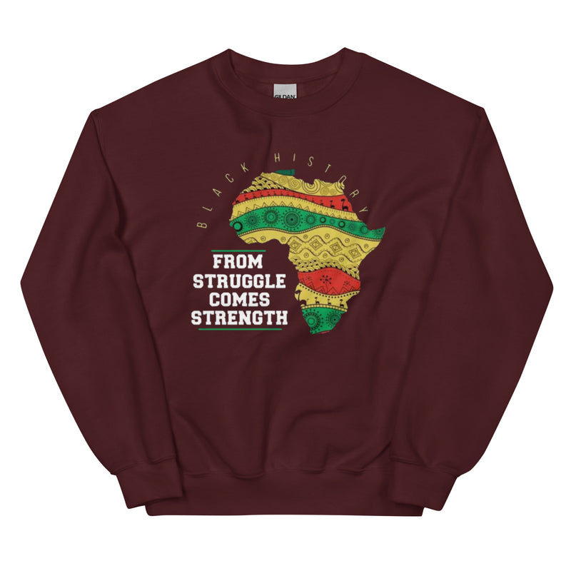 Black History From Struggle Comes Strenght Unisex Sweatshirt