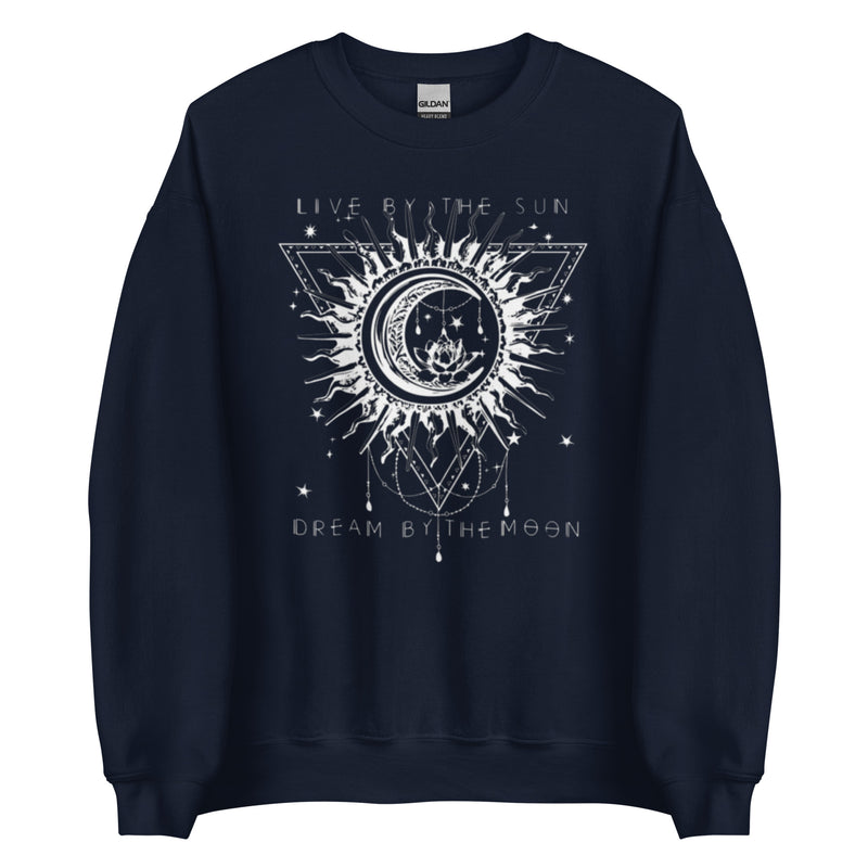 Live By The Sun Dream By The Moon Unisex Sweatshirt
