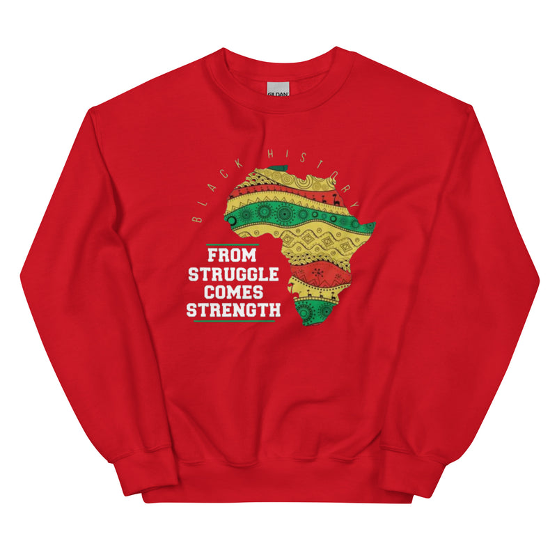Black History From Struggle Comes Strenght Unisex Sweatshirt