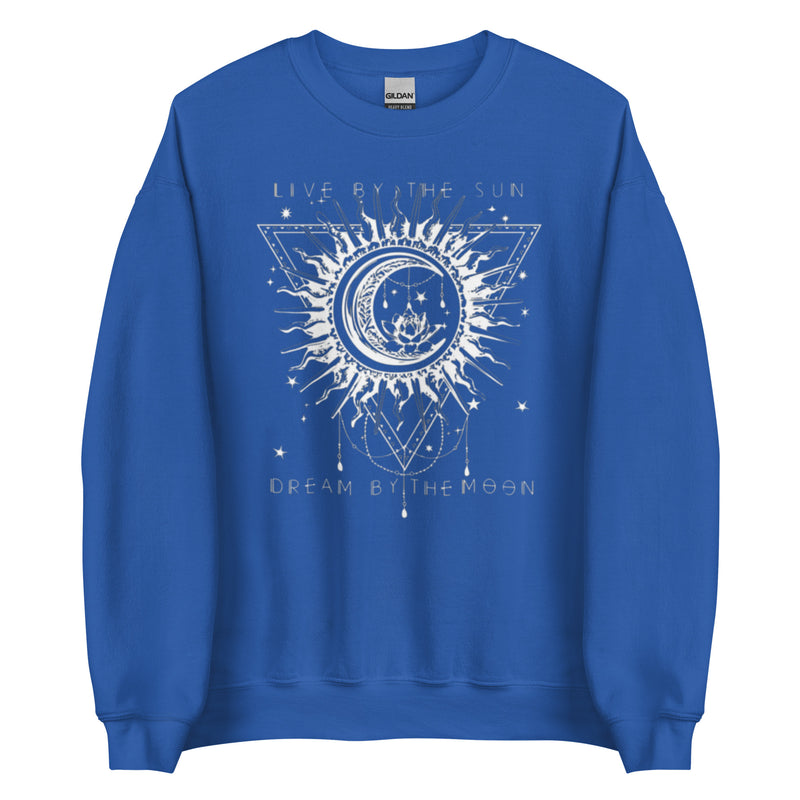 Live By The Sun Dream By The Moon Unisex Sweatshirt