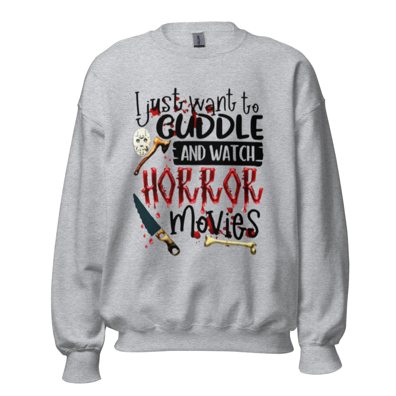 New I Just Want To Cuddle and Watch Horror Movies Unisex Sweatshirt