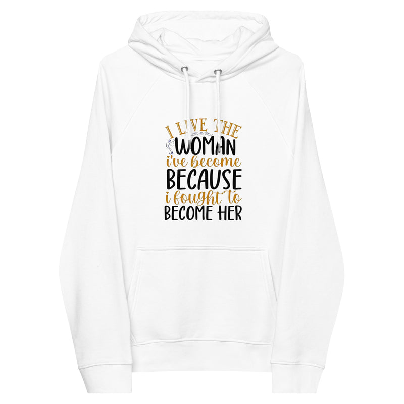I Live The Woman I've Become Unisex eco raglan hoodie