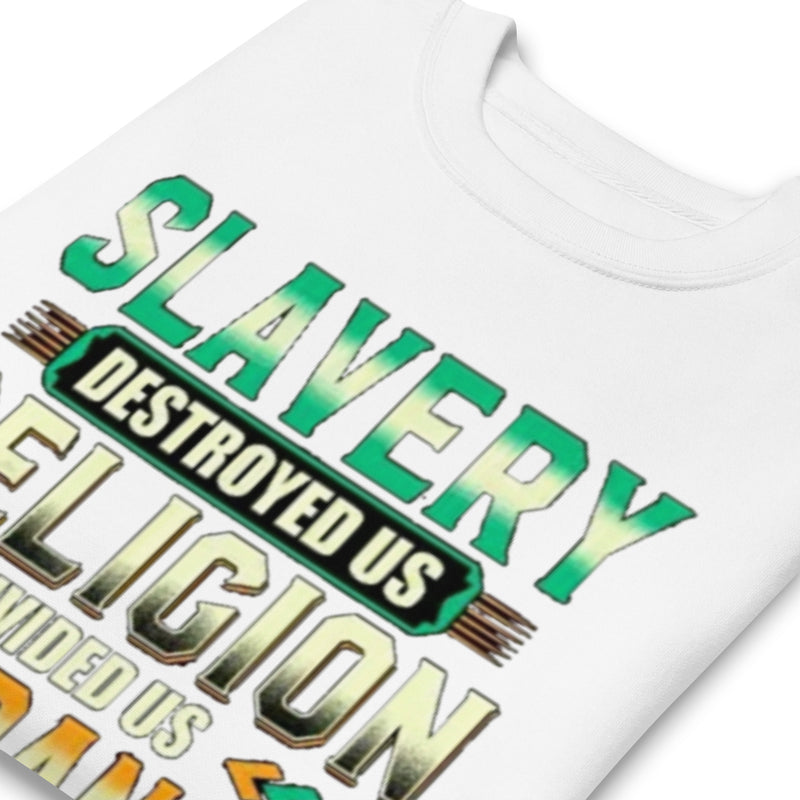Slavery Religion Ignorance and Truth Unisex Premium Sweatshirt