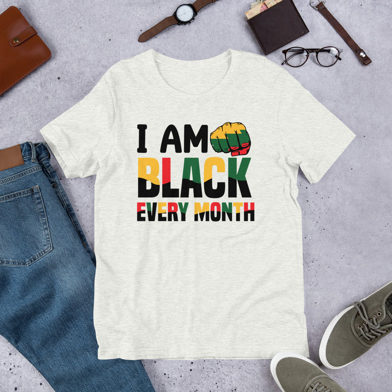 I am black every month unisex t shirt