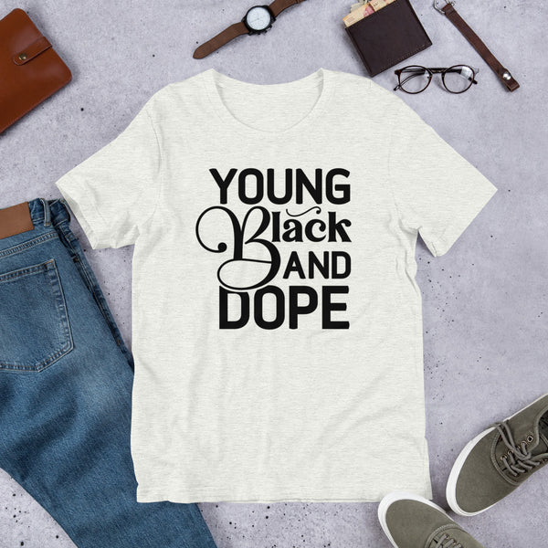 Young Black and Dope Unisex t-shirt