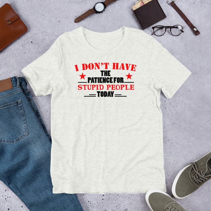 i dont have the patience Unisex t-shirt