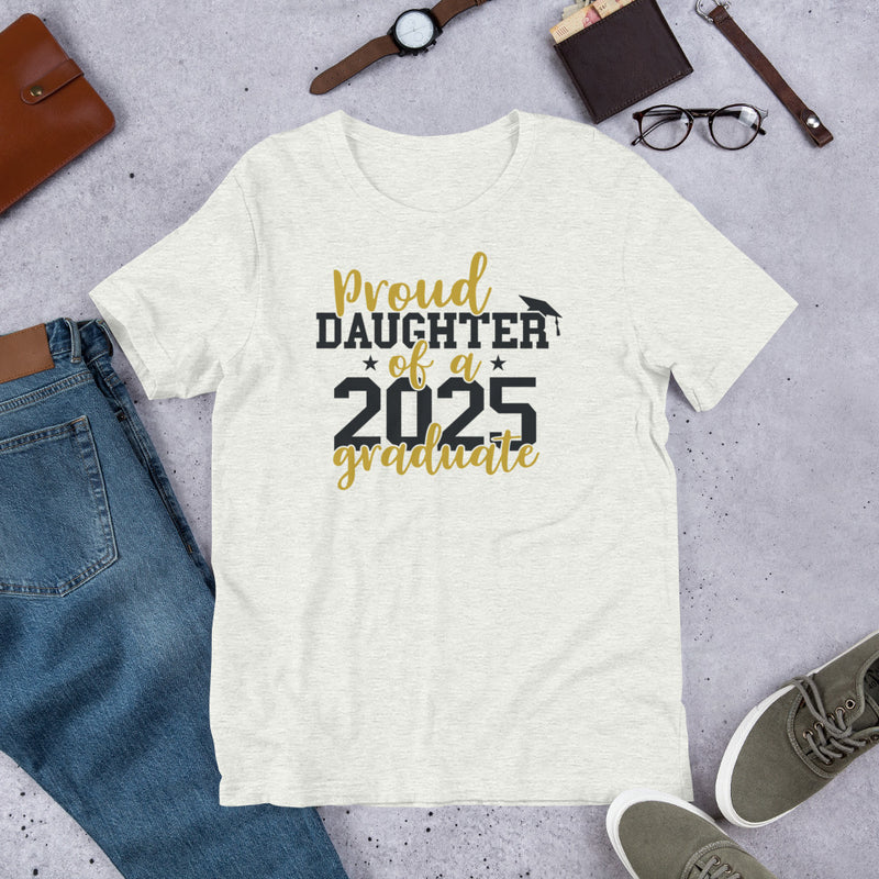 Proud Daughter of a 2025 Grad Unisex t-shirt