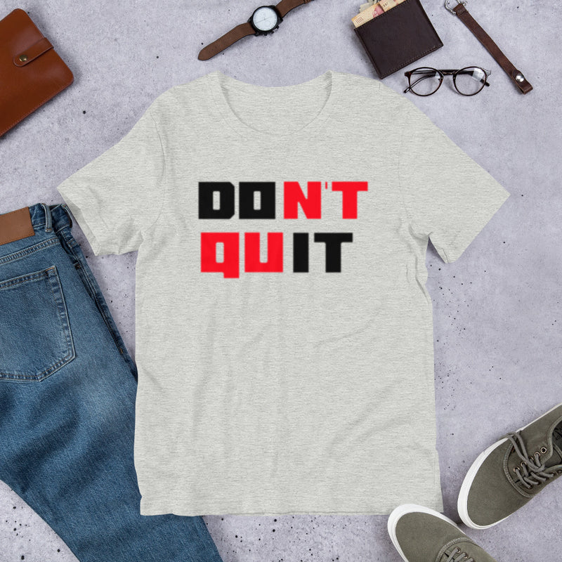 Don't Quit Unisex t-shirt