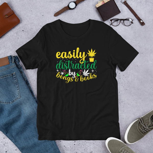 Easily Distracted By Bongs and Books Unisex t-shirt