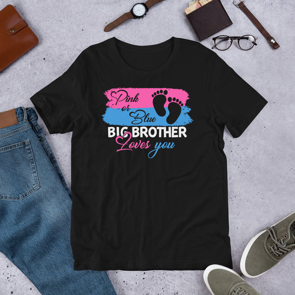 Pink or Blue Big Brother Loves You Unisex t-shirt