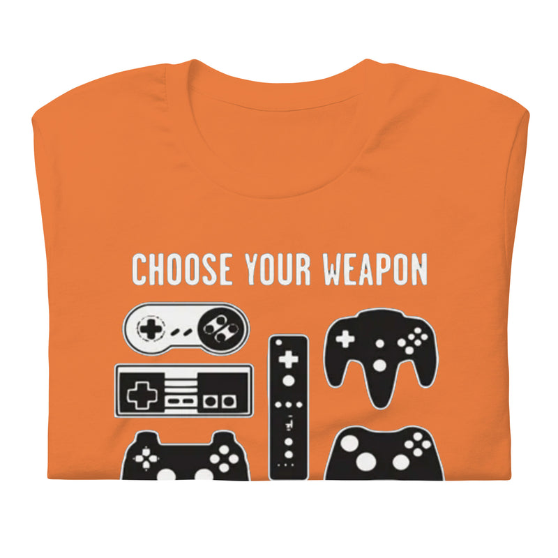 Choose Your Weapon Unisex t-shirt