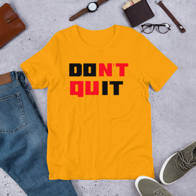 Don't Quit Unisex t-shirt