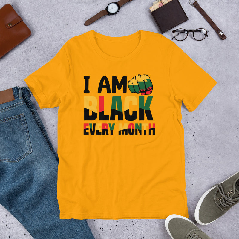 I am black every month unisex t shirt