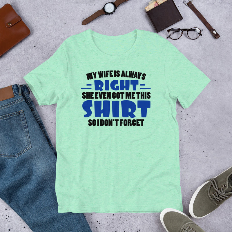 My Wife is Always Right Unisex t-shirt