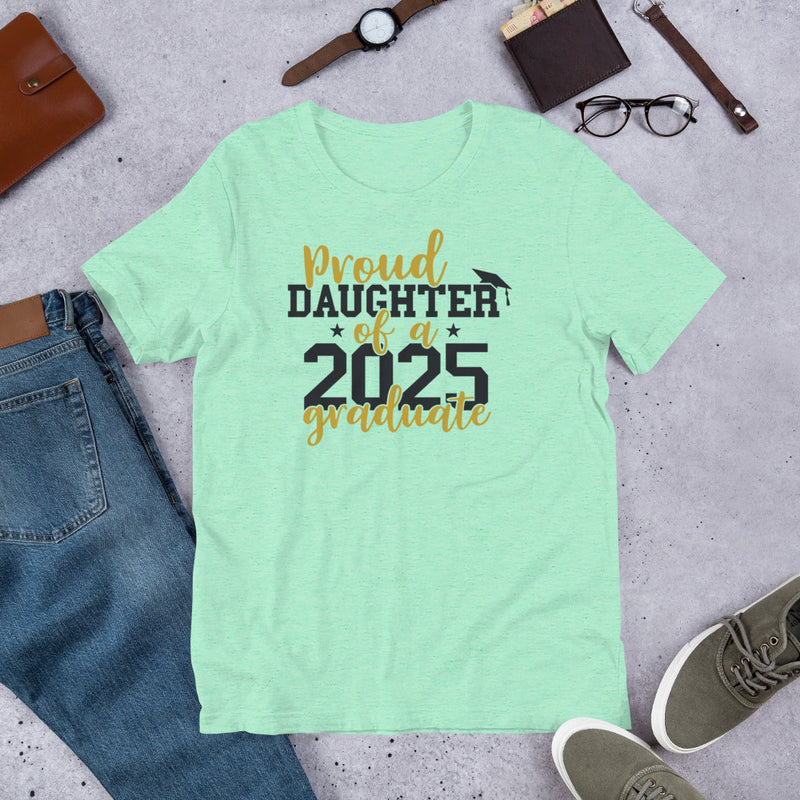 Proud Daughter of a 2025 Grad Unisex t-shirt