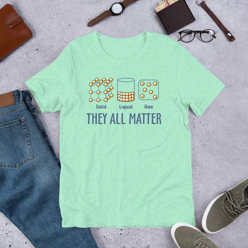 They All Matter Unisex t-shirt