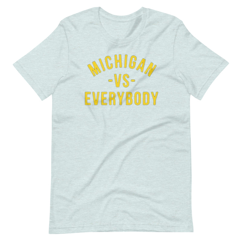 Michigan Vs Everybody Unisex t-shirt