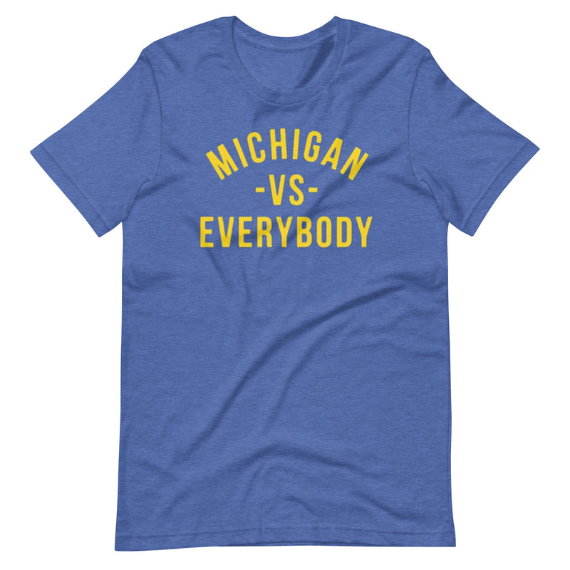 Michigan Vs Everybody Unisex t-shirt