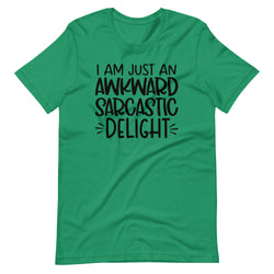I Am Just An Awkward Sarcastic Delight Unisex t-shirt