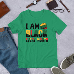 I am black every month unisex t shirt