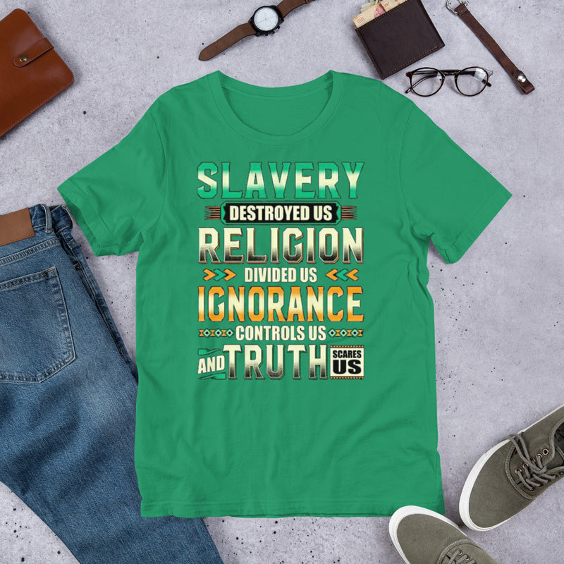 Slavery Religion Ignorance Truth Unisex t-shirt