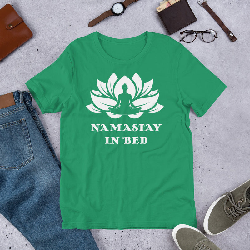 Namastay in Bed unisex t shirt