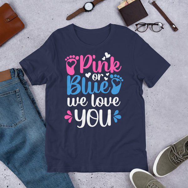 Pink or Blue We Love You Unisex t-shirt