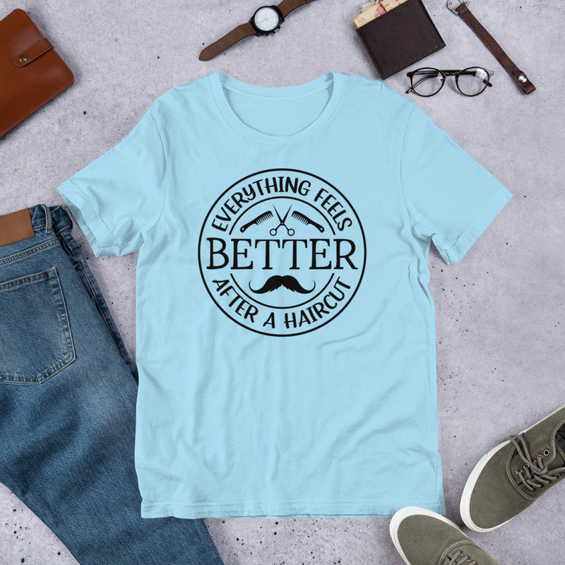 Everything Feels Better After A Haircut Unisex t-shirt