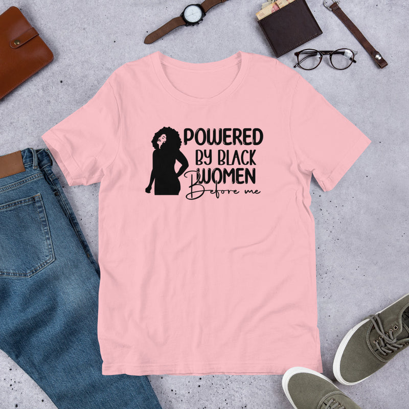 Powered by black women before me Unisex t-shirt