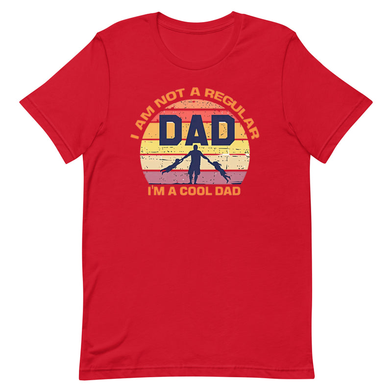 I'm Not a Regular Dad Unisex t-shirt