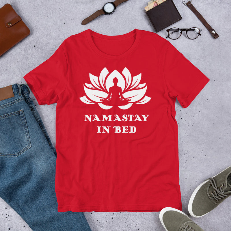 Namastay in Bed unisex t shirt