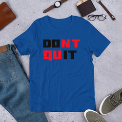 Don't Quit Unisex t-shirt