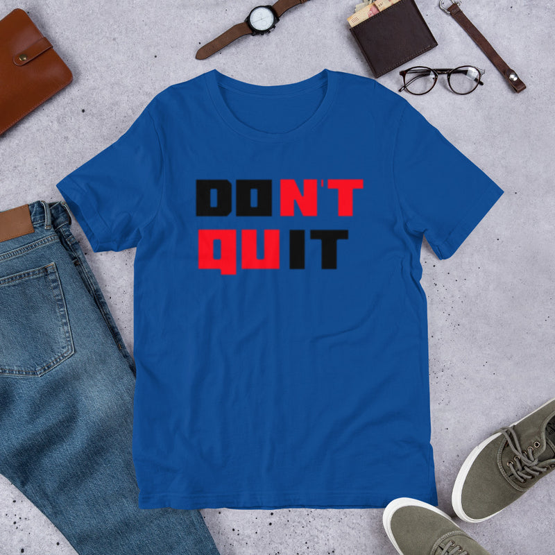 Don't Quit Unisex t-shirt