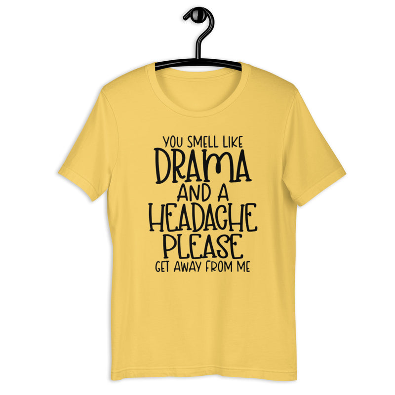 You Smell Like Drama Unisex t-shirt