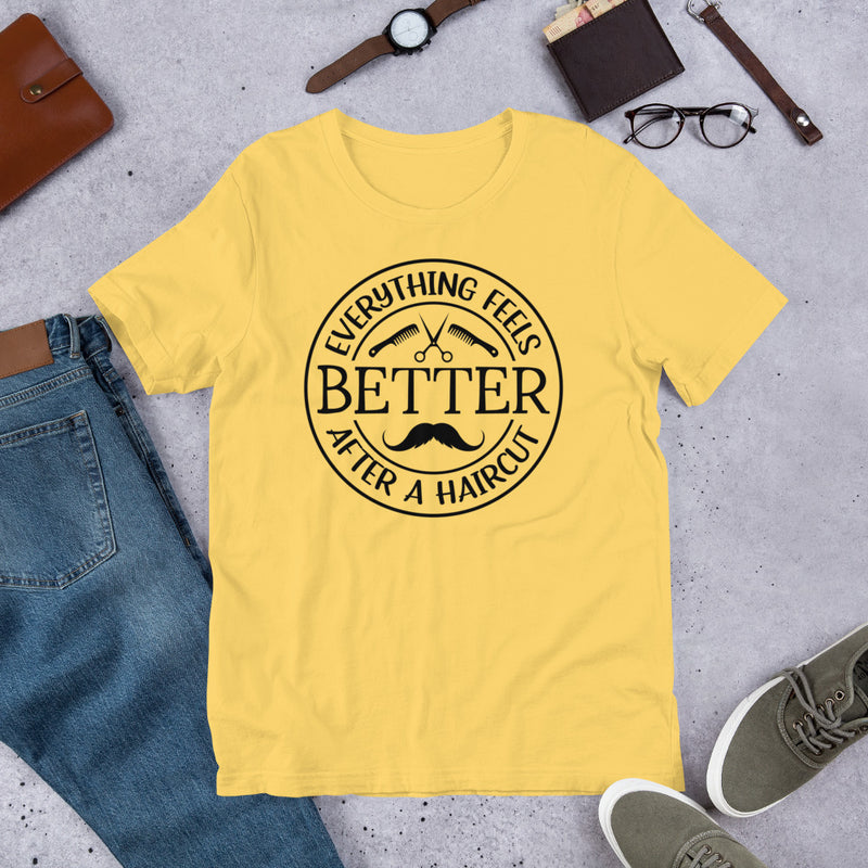 Everything Feels Better After A Haircut Unisex t-shirt