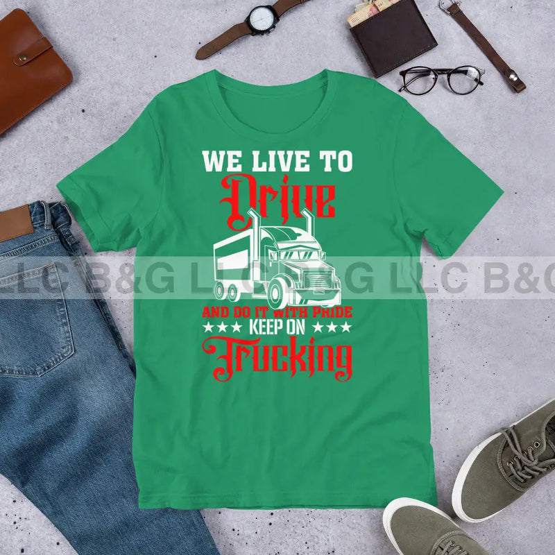 We Live To Drive Unisex t-shirt