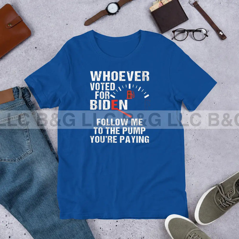 Whoever Voted For Biden Unisex T-Shirt True Royal / S