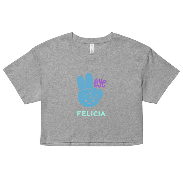 Bye Felicia Crop Top