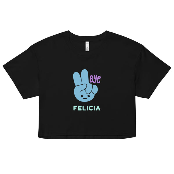 Bye Felicia Crop Top