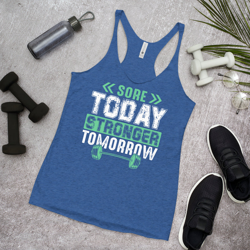 Sore Today Stronger Tomorrow Women's Racerback Tank