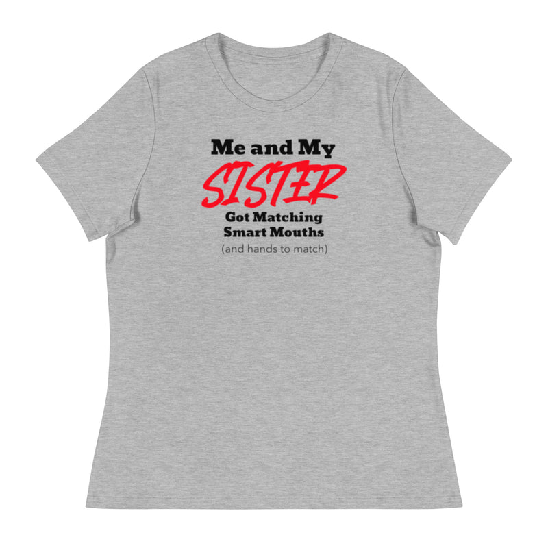 Me and My Sister Women's Relaxed T-Shirt