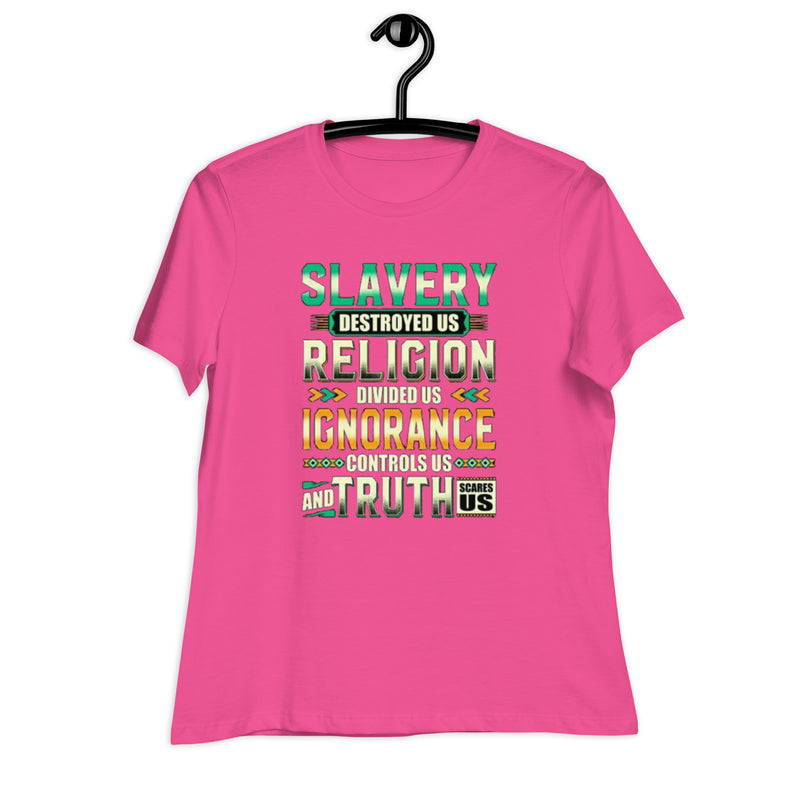 Slavery Religion Ignorance and Truth Women's T-Shirt