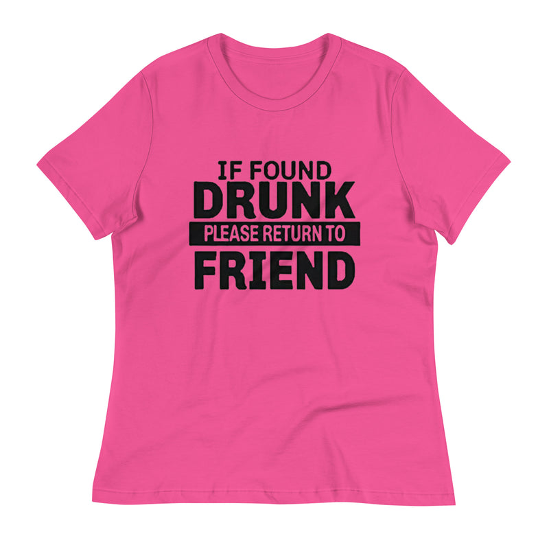 If Found Drunk Women's Relaxed T-Shirt