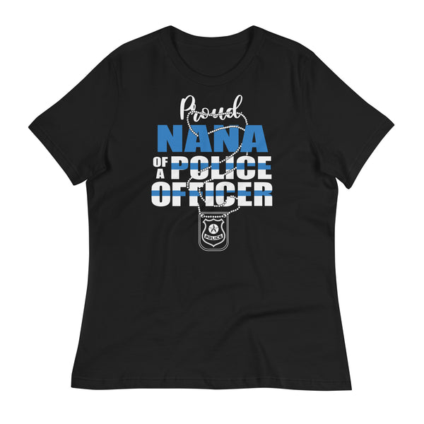 Proud Nana of a Police Officer Women's Relaxed T-Shirt