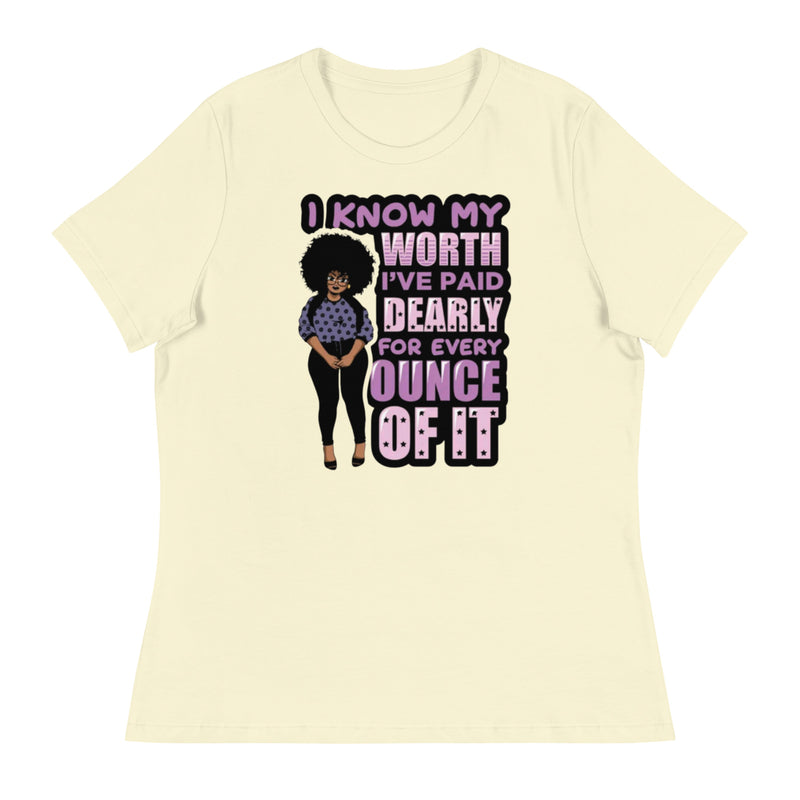 i know my worth Women's Relaxed T-Shirt