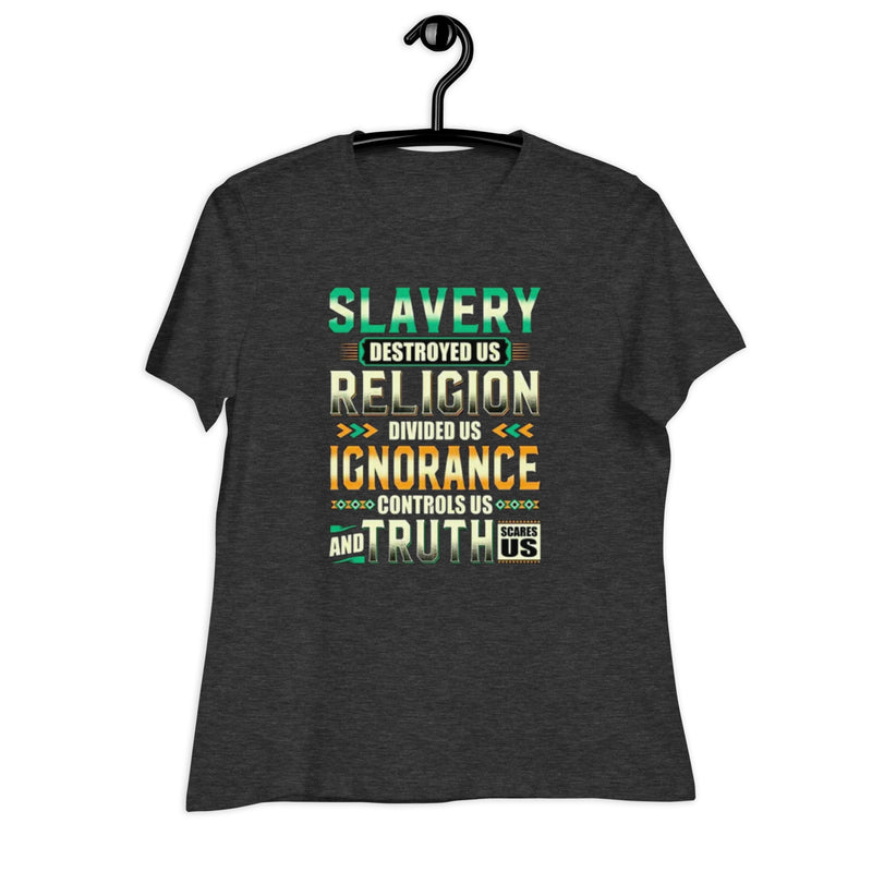 Slavery Religion Ignorance and Truth Women's T-Shirt