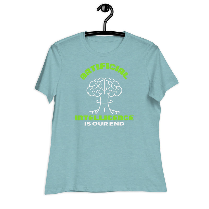 Artificial Intelligence is Our End Women's Relaxed T-Shirt 
